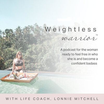 The Weightless Warrior® Podcast