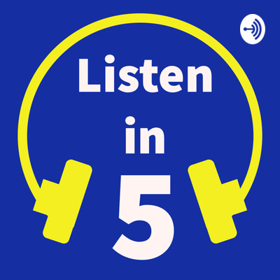 Listen in 5
