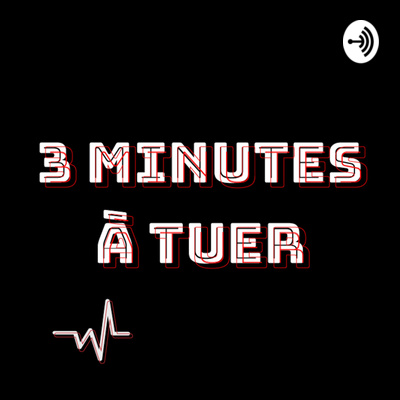 3 MINUTES À TUER