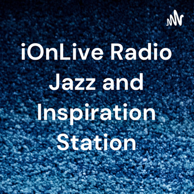 iOnLive Radio Jazz and Inspiration Station