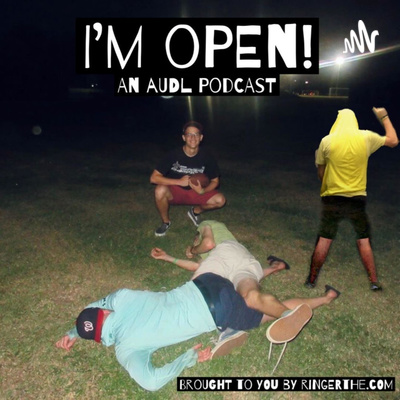 I'M OPEN: An AUDL Podcast