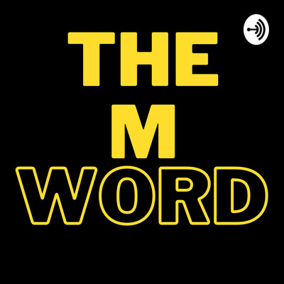 The M Word