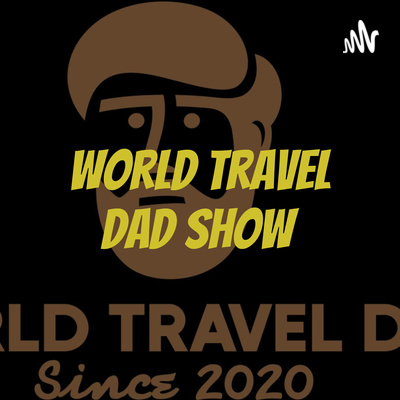 World Travel Dad Show