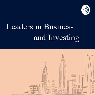 Leaders in Business and Investing