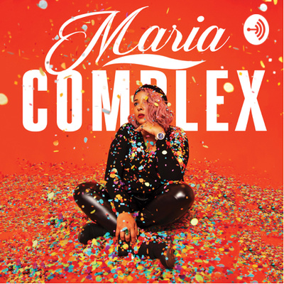 The Maria Complex 