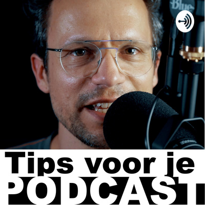 Tips voor je podcast