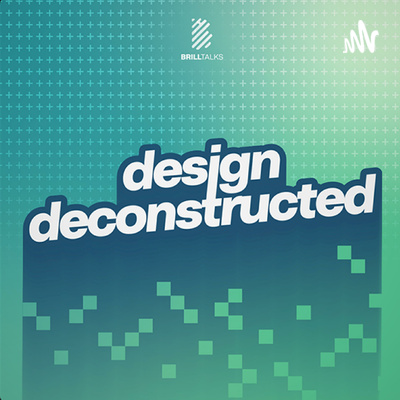 Brill Talks | Design Deconstructed