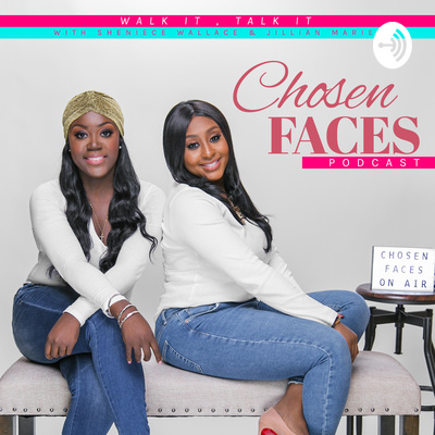 Chosen Faces Podcast 