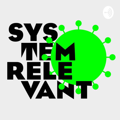 Systemrelevant Podcast