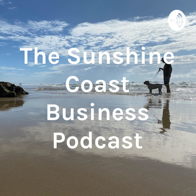 The Sunshine Coast Business Podcast