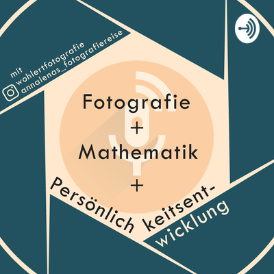 Fotografie+Mathe+Persönlichkeitsentwicklung