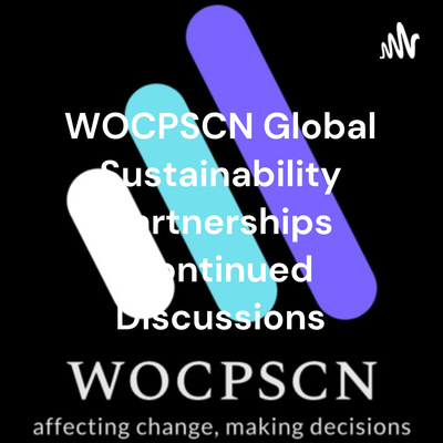 WOCPSCN Global Sustainability Partnerships Continued Discussions