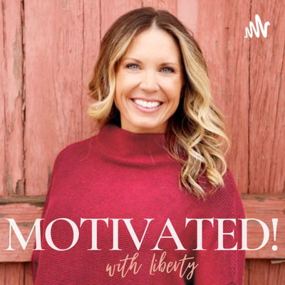 MOTIVATED! With Liberty