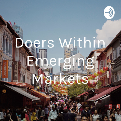Time 4 Emerging Markets: Doers Within Emerging Markets