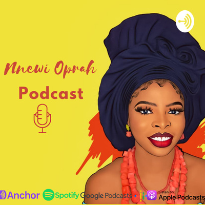 Nnewi Oprah Podcast 