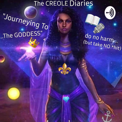 THE CREOLE DIARIES: "Kult-ure Of The Supreme Being; A Child Of Prophecy, Journeying To The Goddess"