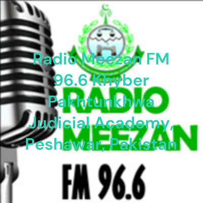 Radio Meezan FM 96.6 Khyber Pakhtunkhwa Judicial Academy, Peshawar, Pakistan