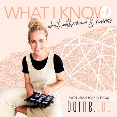 What I Know About Motherhood & Business