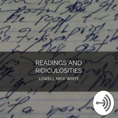 Readings and Ridiculosities: Lowell Mick White