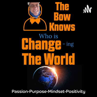 The Bow Knows Who is Changing The World