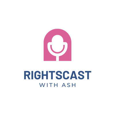 The RightsCast With Ash