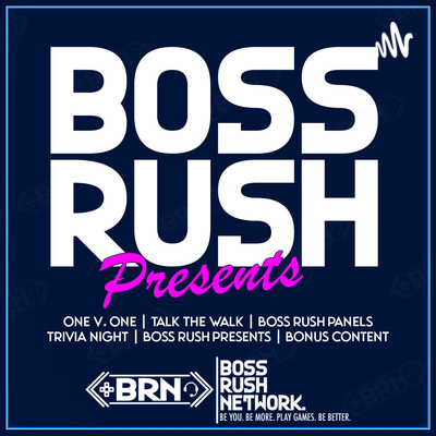 Boss Rush Presents: Interviews, Talk the Walk, Panels, Special Events, and More.