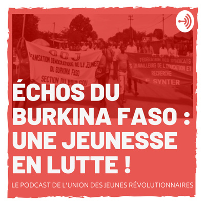 Echos du Burkina Faso : Une jeunesse en lutte !