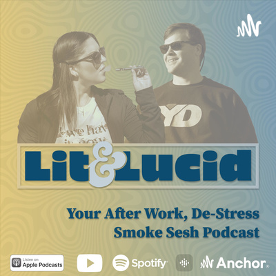 Lit & Lucid Cannabis Podcast