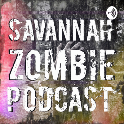 Savannah Zombie Podcast