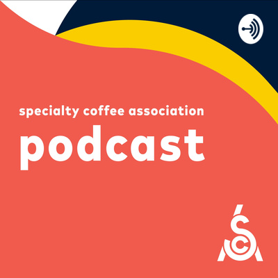 Specialty Coffee Association Podcast