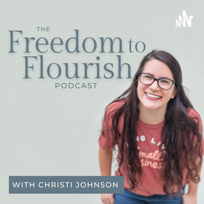 The Freedom to Flourish Podcast