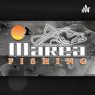 The Marea Fishing PODCAST
