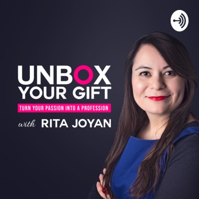 Unbox Your Gift Podcast: Turn Passion to Profession