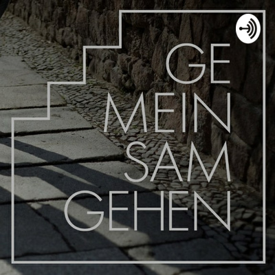 GEMEINSAM GEHEN - Podcasts zum Thema Tod und Trauer