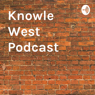 Knowle West Podcast