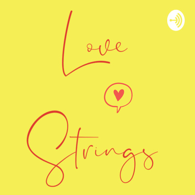 Love Strings Podcast