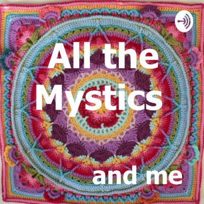 All the Mystics and Me