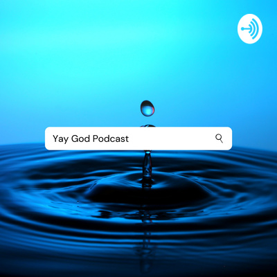 Yay God Podcast