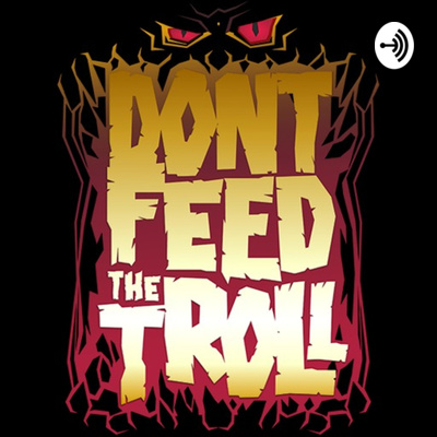 Dont Feed the Troll