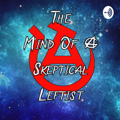 The Mind of a Skeptical Leftist