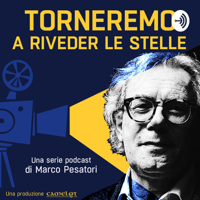 Torneremo a riveder le stelle - Una serie podcast di Marco Pesatori