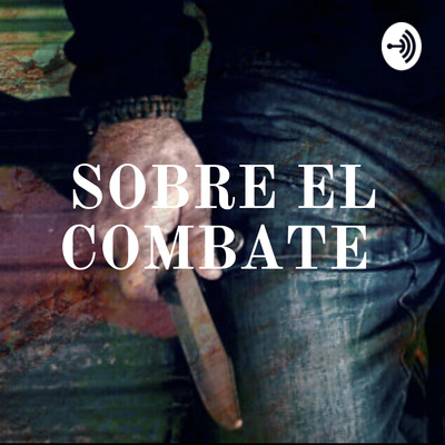 🎙️ SOBRE EL COMBATE 👊