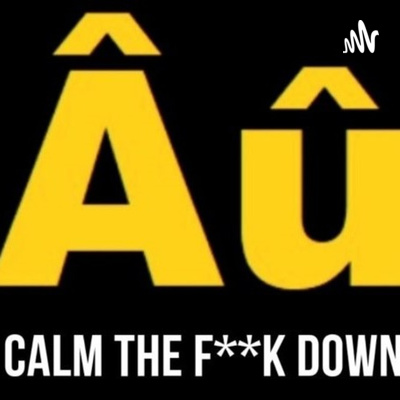 Calm The F*** Down