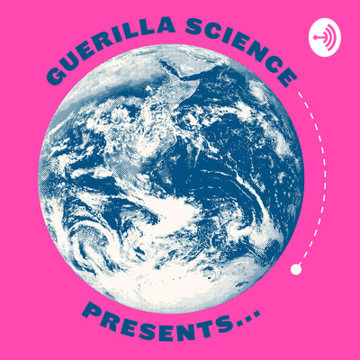 Guerilla Science Presents...