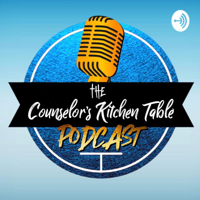 The Counselor's Kitchen Table Podcast