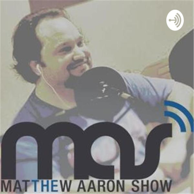 The Matthew Aaron Show