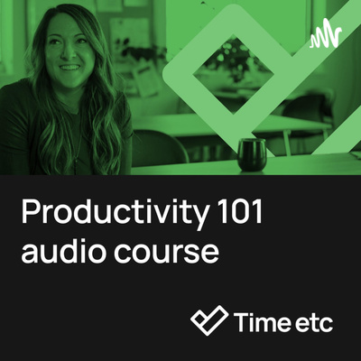 Productivity 101 - a free audio course from Time etc