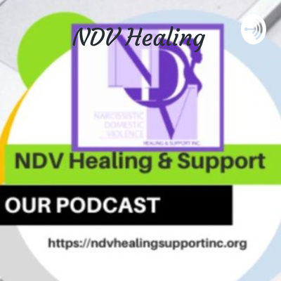 NDV Healing : Domestic Violence, True Crime, and more ! Premiere podcast for domestic violence !