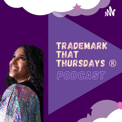 Trademark That Thursdays®️: The Podcast