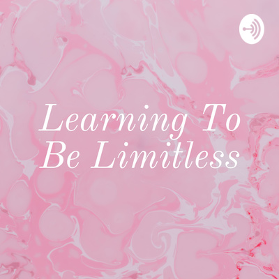 Learning To Be Limitless